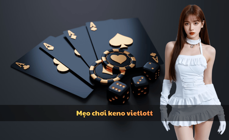 mẹo chơi Keno Vietlot